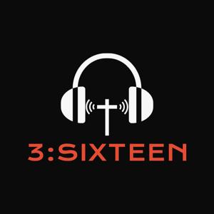 3:Sixteen Podcast