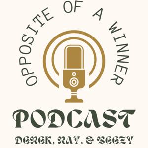 Opposite Of A Winner Podcast