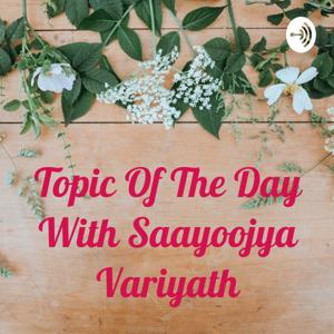 Topic Of The Day With Saayoojya Variyath