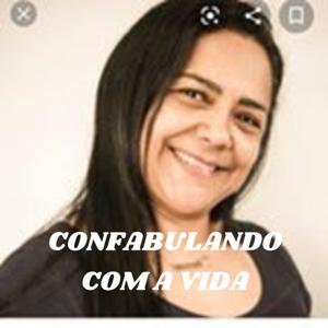 CONFABULANDO COM A VIDA - CONTOS E CAUSOS CONTADOS E COMENTADOS