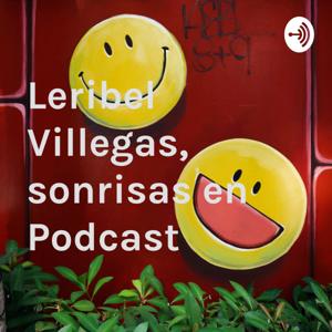 Leribel Villegas, sonrisas en Podcast