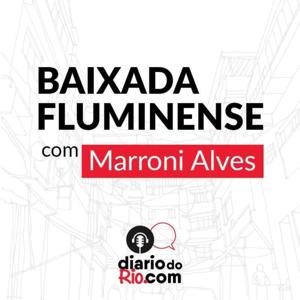 Baixada Fluminense com Marroni Alves