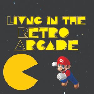 Living in the Retro Arcade