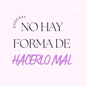 No Hay Forma De Hacerlo Mal