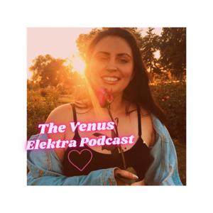 The Venus Elektra Podcast