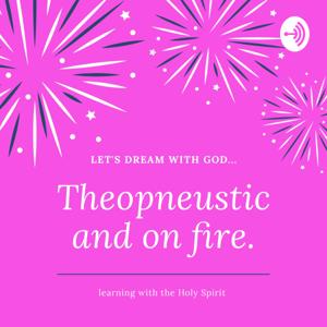 Theopneustic And On Fire