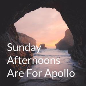 Sunday Afternoons Are For Apollo