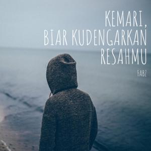 Kemari, Biar Kudengarkan Resahmu