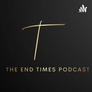 The End Times Podcast