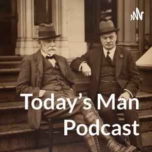 Today’s Man Podcast