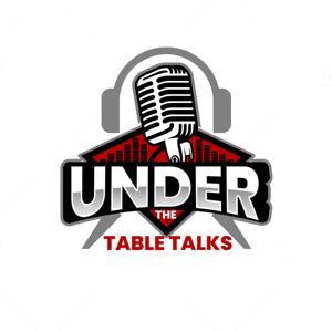 Under the Table Talks