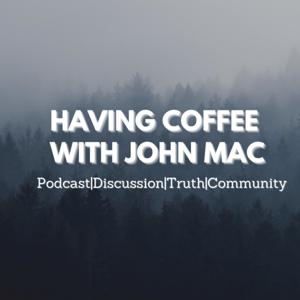 Having Coffee with John Mac