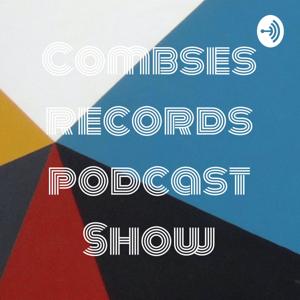 Combses records podcast Show