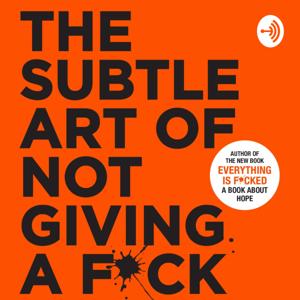 The Subtle Art Of Not Giving A Fuck