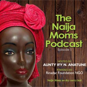 Naija Moms Podcast