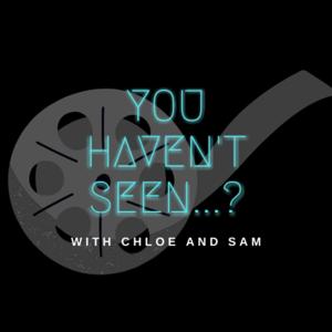 You Haven't Seen...?
