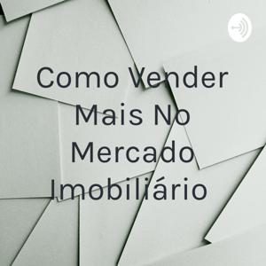 14 Técnicas para Você Vender Mais No Mercado Imobiliário