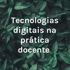 Tecnologias digitais na prática docente