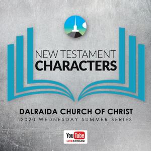 New Testament Characters (2020 Summer Series)