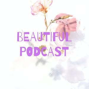 BEAUTIFUL PODCAST