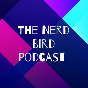 The Nerd Bird Podcast