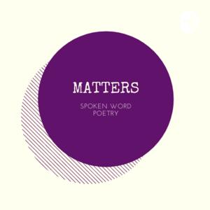 Matters Spoken Word Poetry