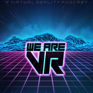 We Are VR (Virtual Reality Gaming, News, Experiences)