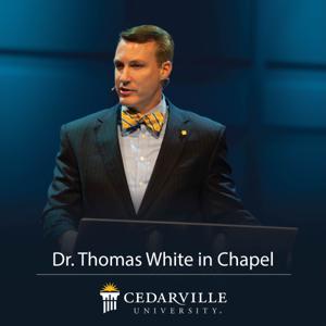 Dr. Thomas W. White - Chapel Messages by Cedarville University