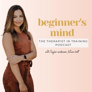 Beginner's Mind: The Therapist in Training Podcast