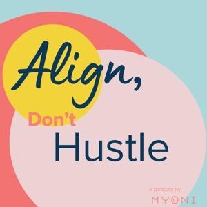 Align, Don't Hustle