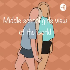 Middle school girls view of the world