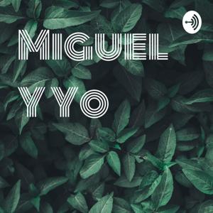Miguel Y Yo