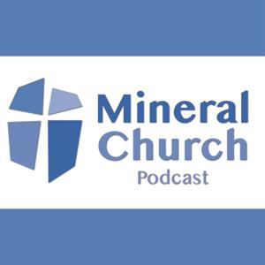 Mineral Church Podcast