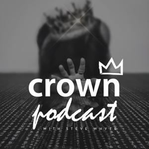 Crown Podcast with Steve Whyte