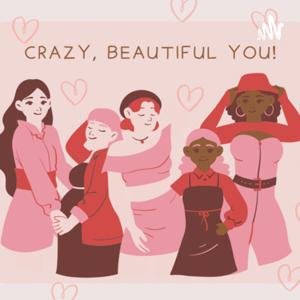 Crazy, Beautiful You!