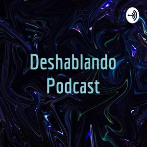 Deshablando Podcast