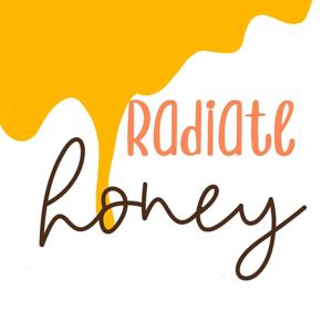 Radiate Honey Podcast