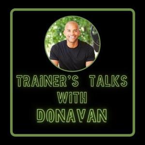 Trainer's Talks with Donavan