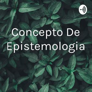 Concepto De Epistemologia