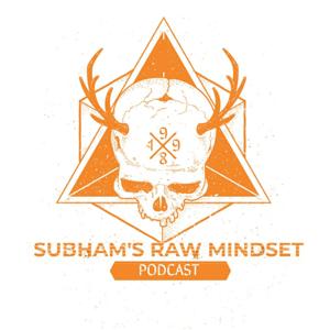 SUBHAM'S RAW MINDSET