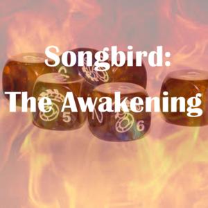 Songbird: The Awakening