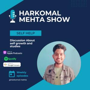 Harkomal Mehta Show || A Podcast For Self Improvement