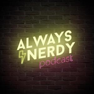 Always Nerdy Podcast