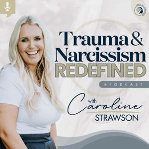 Trauma & Narcissism Redefined by Caroline Strawson