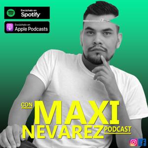 Podcast con Maxi Nevarez