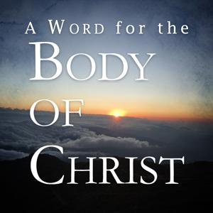 A Word for the Body of Christ