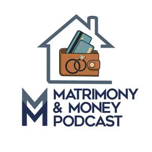 Matrimony & Money Podcast