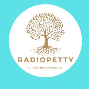 RadioPetty - A Tamil FinTalk Podcast