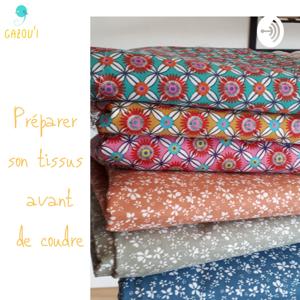 Préparer Son tissus Avant de Coudre !
