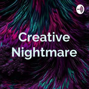 Creative Nightmare